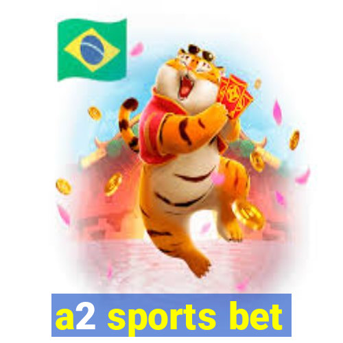 a2 sports bet